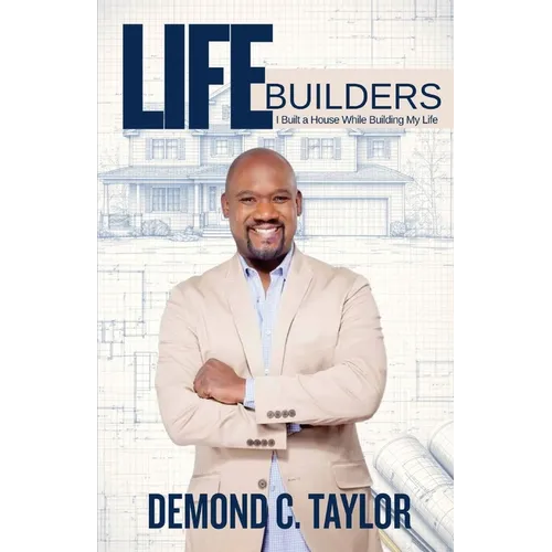 Life Builders: I Built A House While Building My Life
