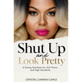 Shut up and Look Pretty: a Dating Manifesto for Soft Power and High Standards