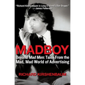 Madboy: Beyond Mad Men: Tales from the Mad, Mad World of Advertising