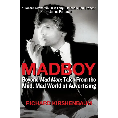 Madboy: Beyond Mad Men: Tales from the Mad, Mad World of Advertising