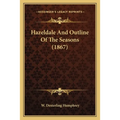 Hazeldale And Outline Of The Seasons (1867)