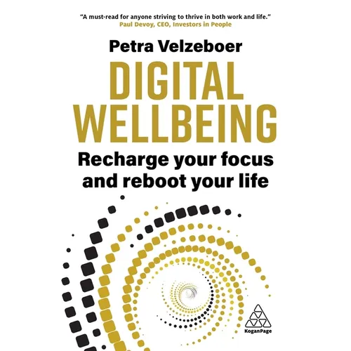 Digital Wellbeing: Recharge Your Focus and Reboot Your Life