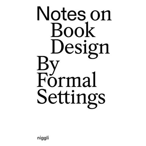Notes on Book Design: By Formal Settings
