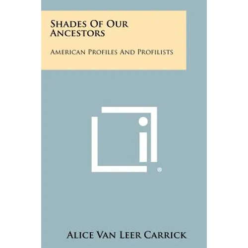 Shades Of Our Ancestors: American Profiles And Profilists