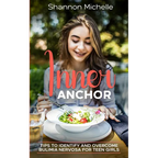 Inner Anchor: Tips to Identify and Overcome Bulimia Nervosa for Teen Girls - Paperback