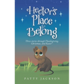 Hector's Place to Belong: Three Stories Through Thanksgiving, Christmas, and Easter