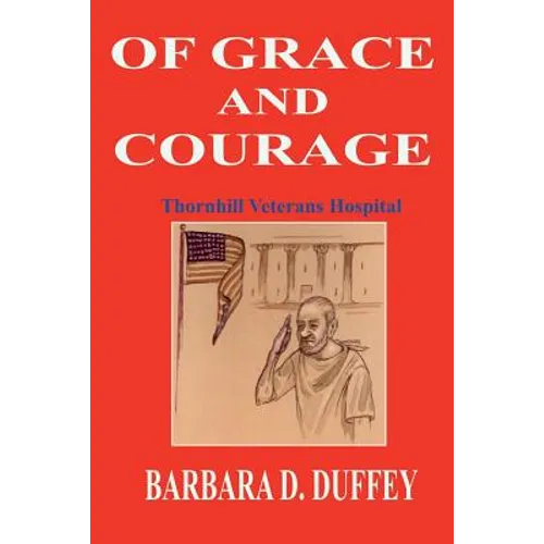 Of Grace and Courage: Thornhill Veterans Hospital