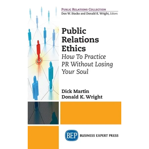 Public Relations Ethics: How To Practice PR Without Losing Your Soul