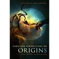 Christian Perspectives on Origins (B&W): B&W Version