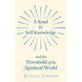 A Road to Self Knowledge and the Threshold of the Spiritual World