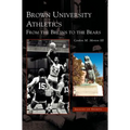 Brown University Athletics: From the Bruins to the Bears