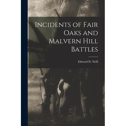 Incidents of Fair Oaks and Malvern Hill Battles