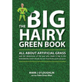 The Big Hairy Green Book: All About Artificial Grass