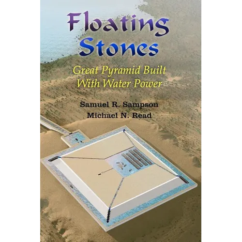 Floating Stones: Great Pyramid built with Water Power