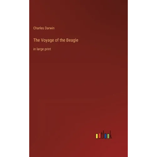 The Voyage of the Beagle: in large print