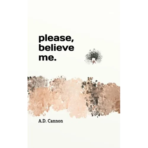Please, believe me.