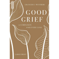 Good Grief: Large Print