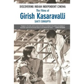 Discovering Indian Independent Cinema: The Films of Girish Kasaravalli