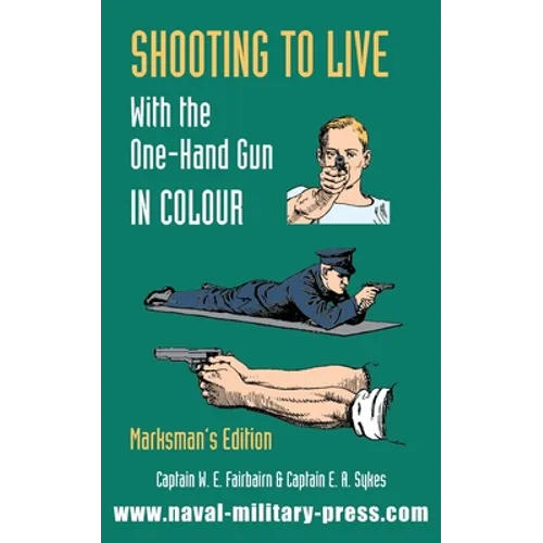 SHOOTING TO LIVE With The One-Hand Gun in Colour - Marksman's Edition