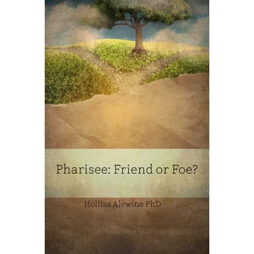 Pharisee: Friend or Foe?
