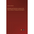 Christianity and Positivism, Lectures to the Times on Natural Theology and Apologetics