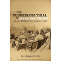 The Courtroom Trial of Jesus the Christ: A Legal Study of the Gospel of John