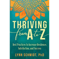 Thriving from A to Z: Best Practices to Increase Resilience, Satisfaction, and Success