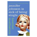 Jennifer Johnson Is Sick of Being Single