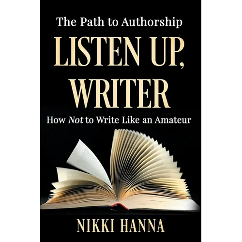 Listen Up, Writer: How Not to Write Like an Amateur