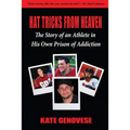Hat Tricks From Heaven: The Story of an Athlete in His Own Prison of Addiction