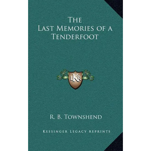 The Last Memories of a Tenderfoot
