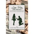 Love, Men and Money: How to Attract and Retain them.