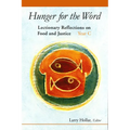 Hunger for the Word: Lectionary Reflections on Food and Justice-Year C