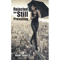 Rejected But Still Prevailing