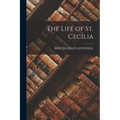 The Life of St. Cecilia