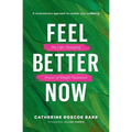 Feel Better Now: The Life-Changing Power of Simple Pleasures
