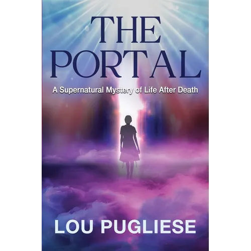 The Portal: A Supernatural Mystery of Life After Death