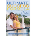 The Ultimate Success Formula: A Systematic Approach to Getting Everything You Want in Life