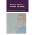 Nurse Florence(R), How Do We Speak?