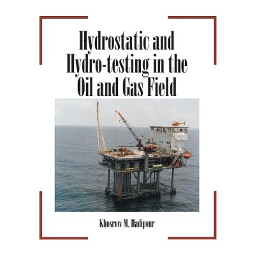 Hydrostatic and Hydro-Testing in the Oil and Gas Field