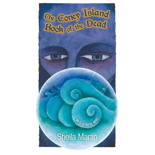 The Coney Island Book of the Dead, An Illustrated Novel