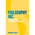 Philosophy Inc.: Applying Wisdom to Everyday Management