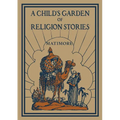 A Child's Garden of Religion Stories