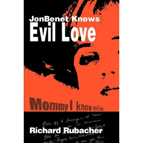 JonBenet Knows Evil Love