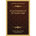 Occult Symbolism Of The Number Eight