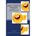 Now That's Funny: Laughter is a great medicine