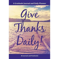Give Thanks Daily! A Gratitutde Journal and Daily Planner.