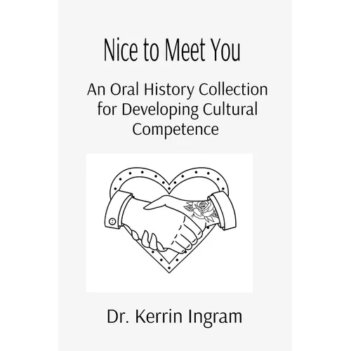 Nice To Meet You: An Oral History Collection for Developing Cultural Competence