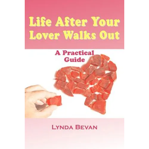Life After Your Lover Walks Out: A Practical Guide