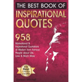 The Best Book of Inspirational Quotes: 958 Motivational and Inspirational Quotationes of Wisdom from Famous People about Life, Love and Much More